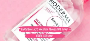 Bioderma Sensibio H2O Makyaj Temizleme Suyu