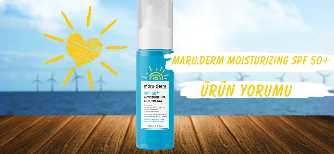 Maru.Derm Nemlendirici Güneş Kremi SPF50+ Ürün Yorumu